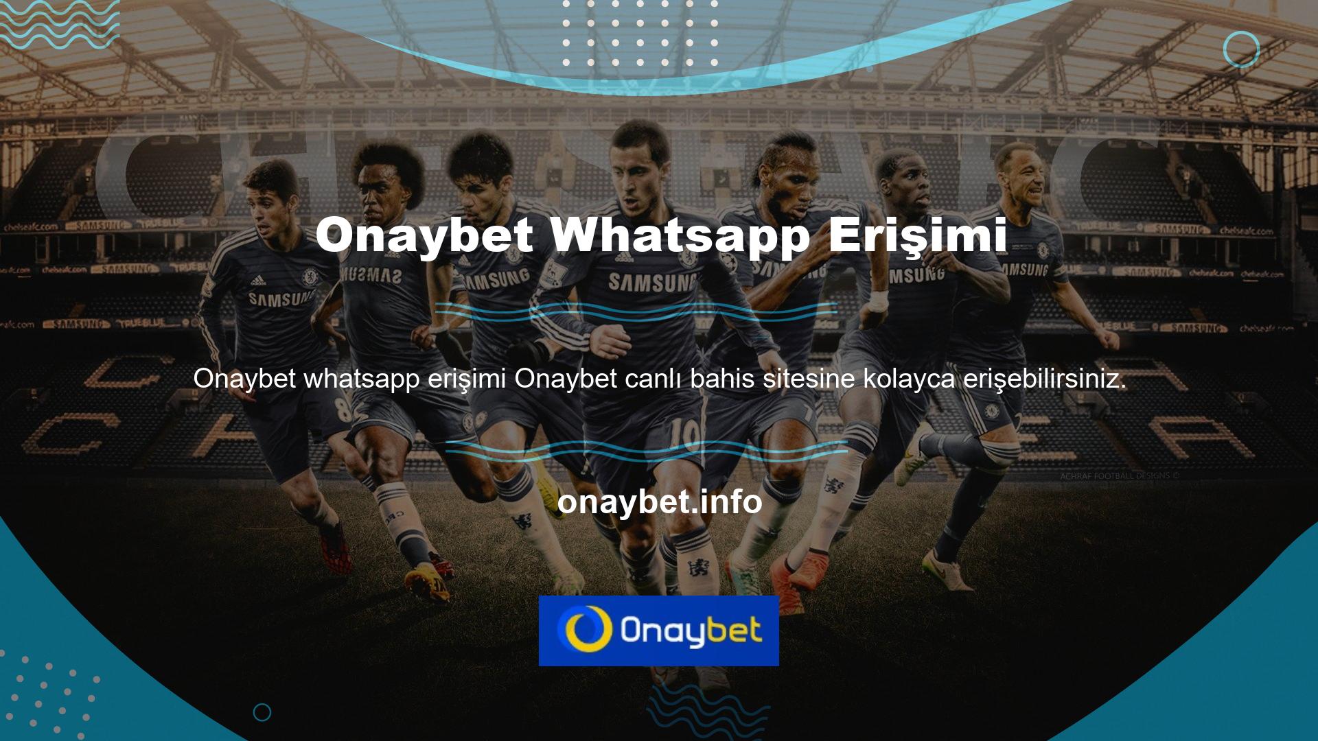 Whatsapp'ta Onaybet çalışan insanlarla sohbet edebilirsiniz